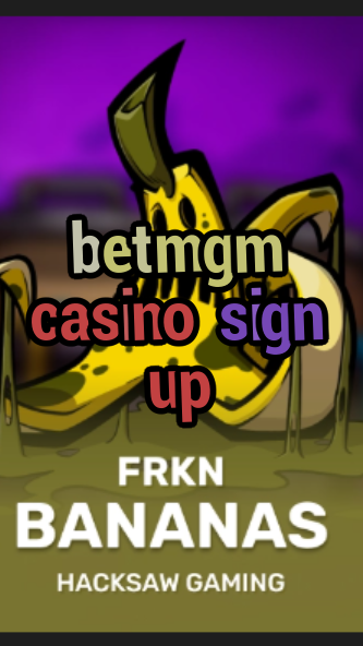 betmgm casino sign up-3xn3u5udepyz9m9w5iat.com